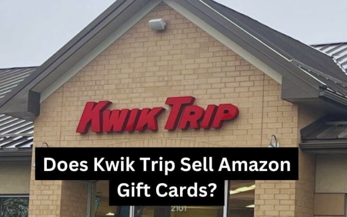 Does Kwik Trip Sell Amazon Gift Cards